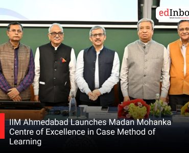 IIM Ahmedabad Launches Madan Mohanka Centre of Excellence in Case Method of Learning
