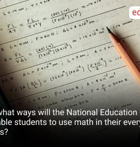 In what ways will the National Education Policy enable students to use math in their everyday lives?