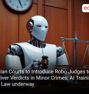 Indian Courts to Introduce Robo Judges to Deliver Verdicts in Minor Crimes; AI Training for Law underway
