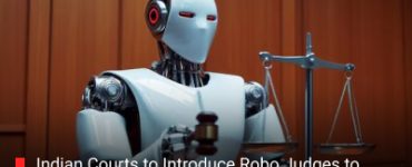 Indian Courts to Introduce Robo Judges to Deliver Verdicts in Minor Crimes; AI Training for Law underway