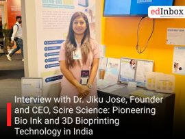 Interview with Dr. Jiku Jose, Founder and CEO, Scire Science: Pioneering Bio Ink and 3D Bioprinting Technology in India