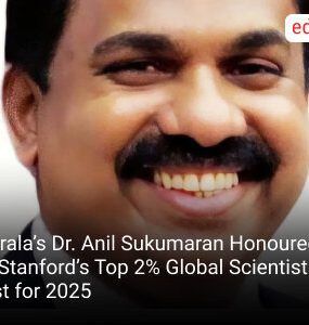 Kerala’s Dr. Anil Sukumaran Honoured in Stanford’s Top 2% Global Scientists List for 2025