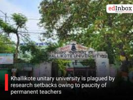 Khallikote unitary university is plagued by research setbacks owing to paucity of permanent teachers
