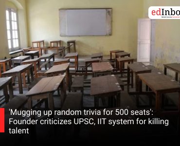 'Mugging up random trivia for 500 seats': Founder criticizes UPSC, IIT system for killing talent