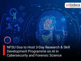 NFSU Goa to Host 3-Day Research & Skill Development Programme on AI in Cybersecurity and Forensic Science