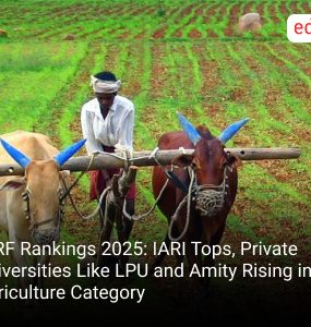NIRF Rankings 2025: IARI Tops, Private Universities Like LPU and Amity Rising in Agriculture Category