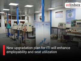 New upgradation plan for ITI will enhance employability and seat utilization