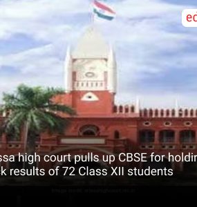 Orissa high court pulls up CBSE for holding back results of 72 Class XII students