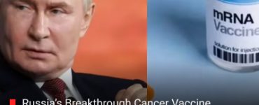 Russia’s Breakthrough Cancer Vaccine Promises New Hope with 100% Efficacy in Early Trials