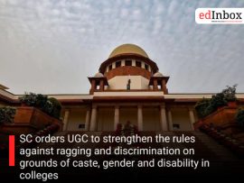 SC orders UGC to strengthen the rules against ragging and discrimination on grounds of caste, gender and disability in colleges