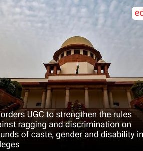 SC orders UGC to strengthen the rules against ragging and discrimination on grounds of caste, gender and disability in colleges