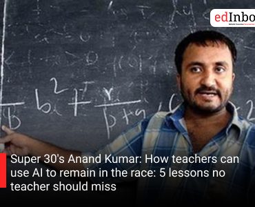 Super 30's Anand Kumar: How teachers can use AI to remain in the race: 5 lessons no teacher should miss