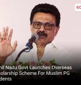 Tamil Nadu Govt Launches Overseas Scholarship Scheme For Muslim PG Students