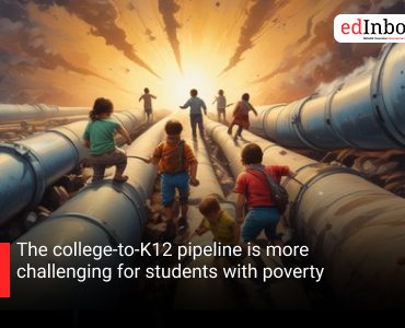 The college-to-K12 pipeline is more challenging for students with poverty