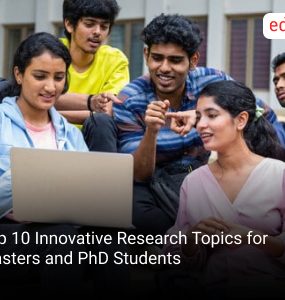 Top 10 Innovative Research Topics for Masters and PhD Students