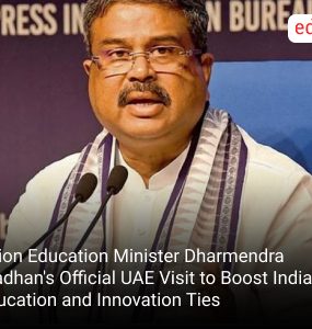Union Education Minister Dharmendra Pradhan's Official UAE Visit to Boost India-UAE Education and Innovation Ties
