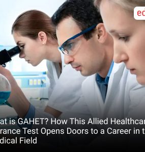 What is GAHET? How This Allied Healthcare Entrance Test Opens Doors to a Career in the Medical Field