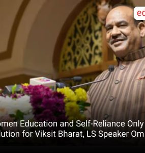 Women Education and Self-Reliance Only Solution for Viksit Bharat, LS Speaker Om Birla