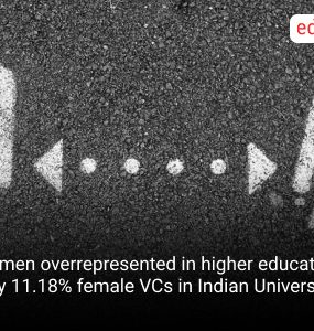 Women overrepresented in higher education; only 11.18% female VCs in Indian Universities