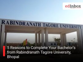5 Reasons to Complete Your Bachelor’s from Rabindranath Tagore University, Bhopal