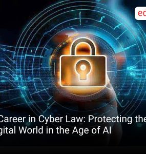 A Career in Cyber Law: Protecting the Digital World in the Age of AI