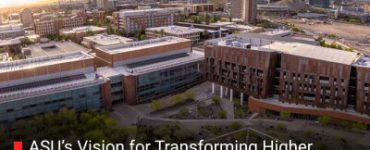 ASU’s Vision for Transforming Higher Education: Innovation, Industry Integration, and Student Success on Campus