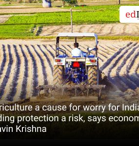 Agriculture a cause for worry for India, sliding protection a risk, says economist Pravin Krishna