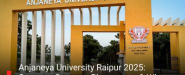 Anjaneya University Raipur 2025: Courses, Campus, Placements & Why It's a Top Private University in Chhattisgarh