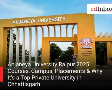 Anjaneya University Raipur 2025: Courses, Campus, Placements & Why It's a Top Private University in Chhattisgarh