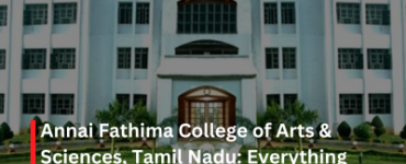 Annai Fathima College of Arts & Sciences Tamil Nadu Everything Students Must Know Before Admission