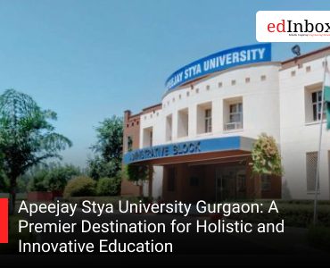 Apeejay Stya University Gurgaon: A Premier Destination for Holistic and Innovative Education