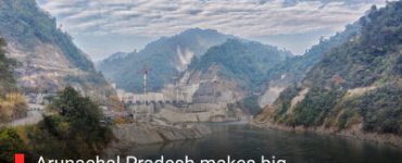 Arunachal Pradesh makes big hydropower push