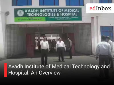 Avadh Institute of Medical Technology and Hospital: An Overview
