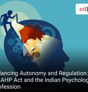 Balancing Autonomy and Regulation: NCAHP Act and the Indian Psychology Profession