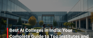Best AI Colleges in India: Your Complete Guide to Top Institutes and Courses