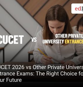 CUCET 2026 vs Other Private University Entrance Exams: The Right Choice for Your Future