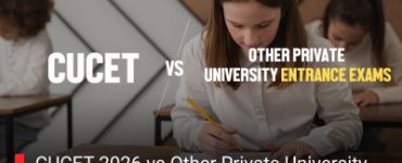 CUCET 2026 vs Other Private University Entrance Exams: The Right Choice for Your Future