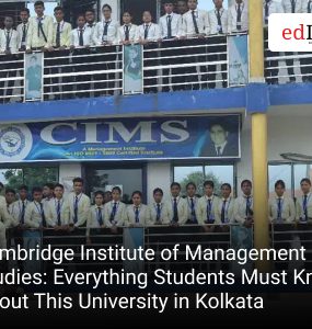 Cambridge Institute of Management Studies: Everything Students Must Know About This University in Kolkata