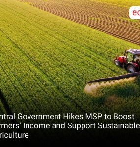 Central Government Hikes MSP to Boost Farmers’ Income and Support Sustainable Agriculture