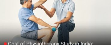 Cost of Physiotherapy Study in India: Everything Aspiring Students Need to Know