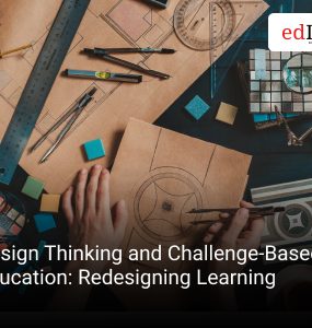 Design Thinking and Challenge-Based Education: Redesigning Learning