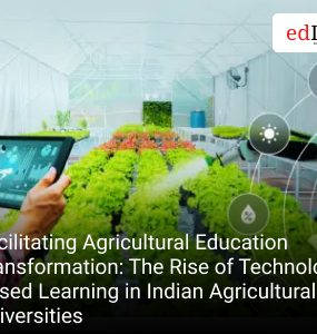 Facilitating Agricultural Education Transformation: The Rise of Technology-Based Learning in Indian Agricultural Universities