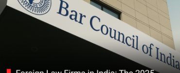 Foreign Law Firms in India: The 2025 Amendments of the BCI and What They Really Mean