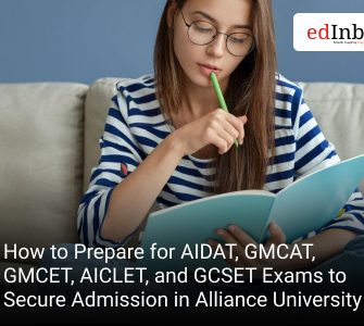 How to Prepare for AIDAT, GMCAT, GMCET, AICLET, and GCSET Exams to Secure Admission in Alliance University