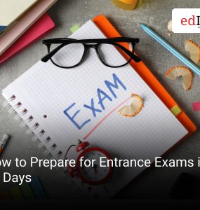 How to Prepare for Entrance Exams in 30 Days
