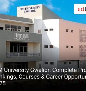 ITM University Gwalior: Complete Profile, Rankings, Courses & Career Opportunities 2025