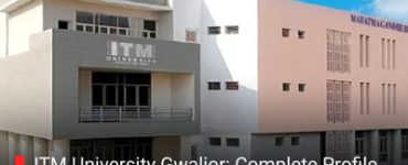 ITM University Gwalior: Complete Profile, Rankings, Courses & Career Opportunities 2025