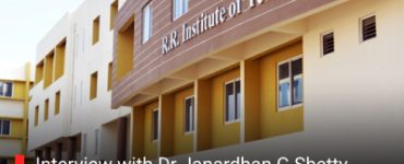 Interview with Dr Janardhan G Shetty, Principal of RR Institutes of Management Studies and Advanced Studies