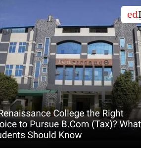 Is Renaissance College the Right Choice to Pursue B.Com (Tax)? What Students Should Know
