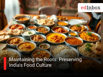 Maintaining the Roots: Preserving India's Food Culture